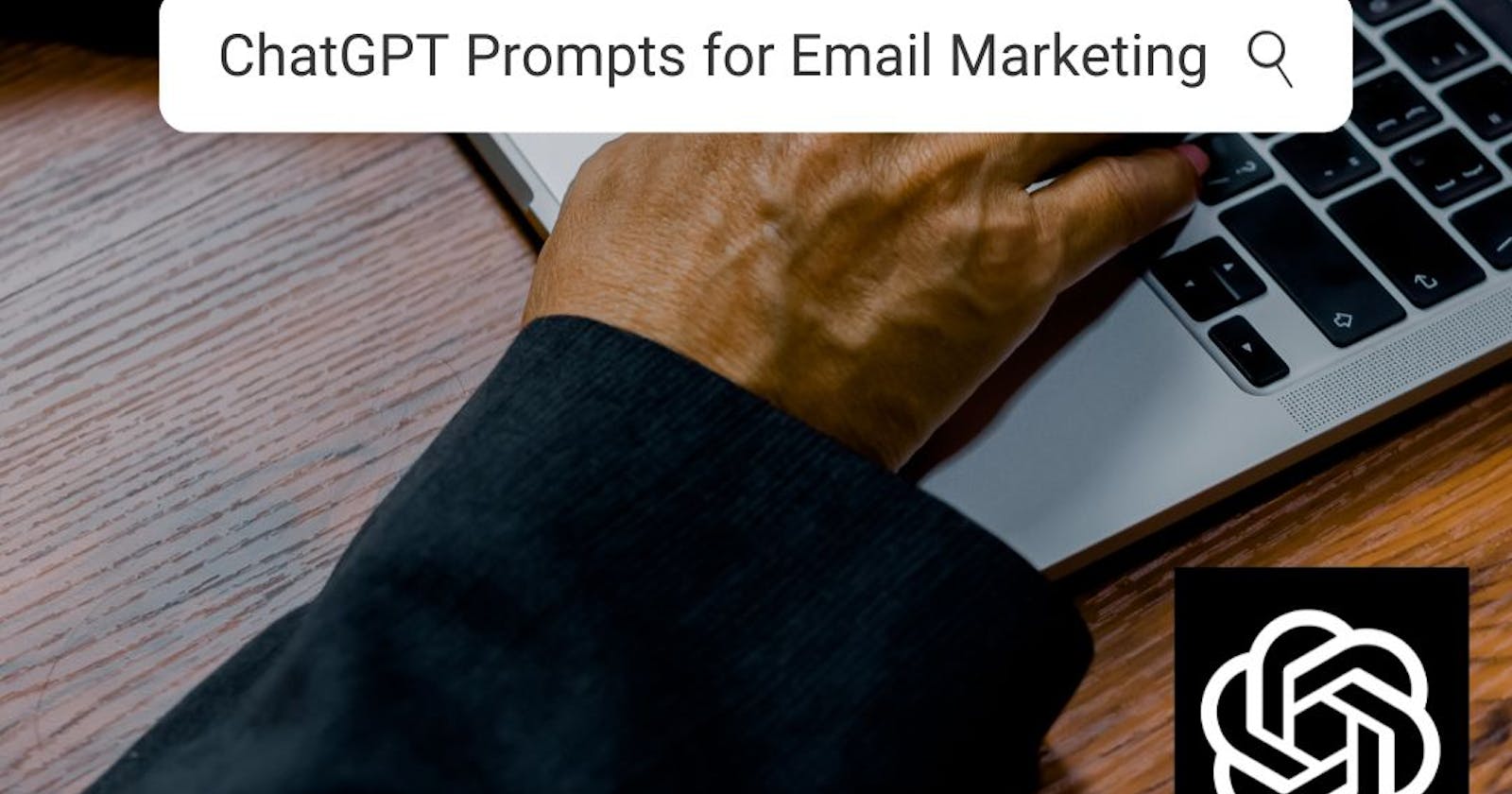 ChatGPT Prompts for Email Marketing