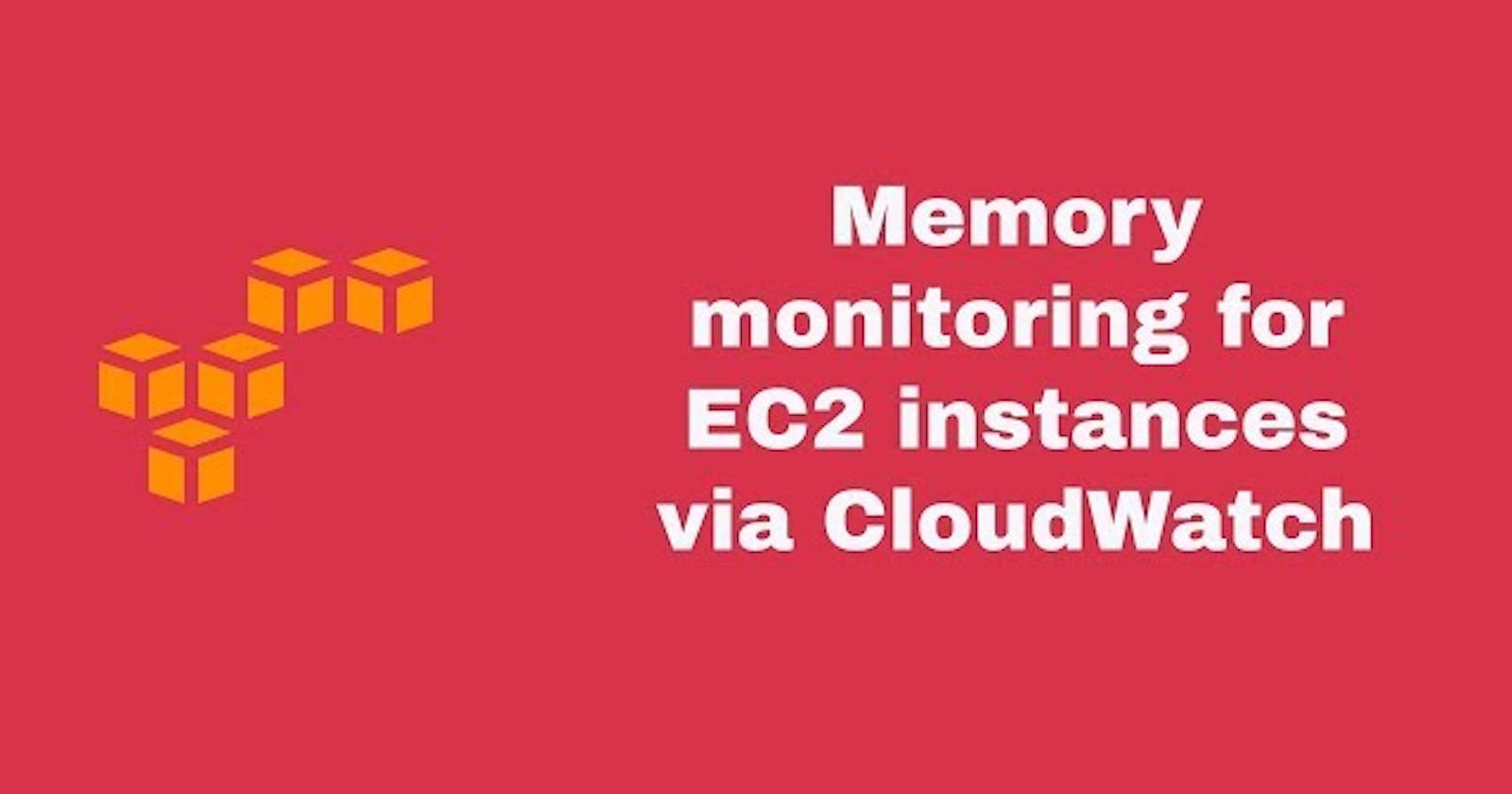 Monitoring Memory Utilization on AWS EC2 Instances