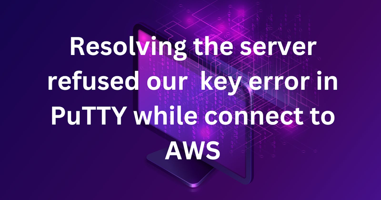 How to resolve "server refused our key" error while putty connect AWS EC2 instance?
