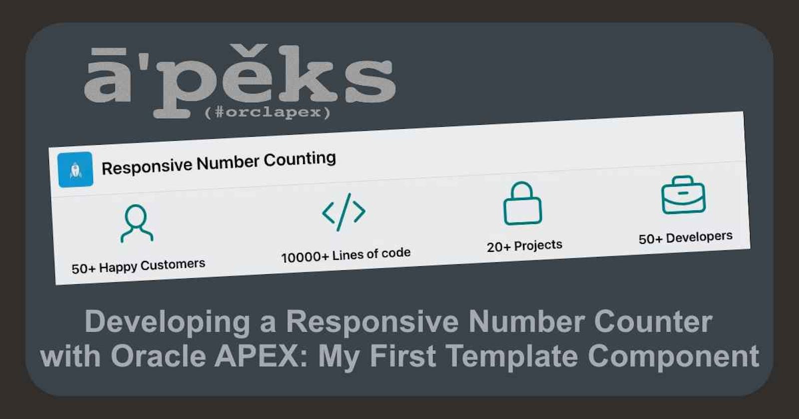 Developing a Responsive Number Counter with Oracle APEX: My First Template Component 😎