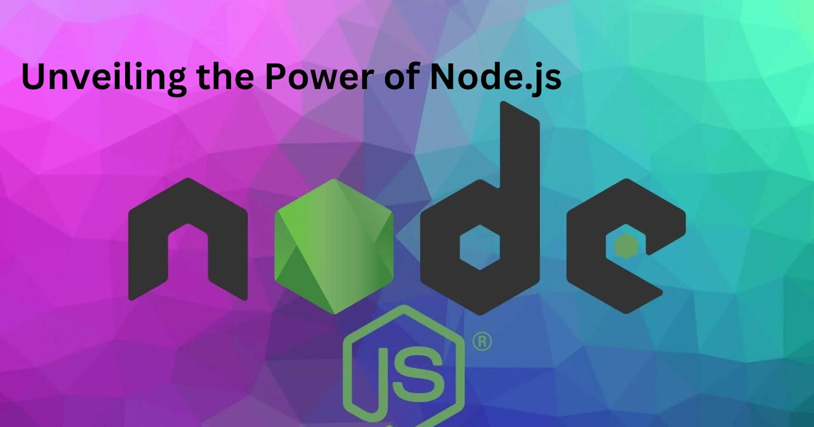 Unveiling the Power of Node.js: A Comprehensive Guide