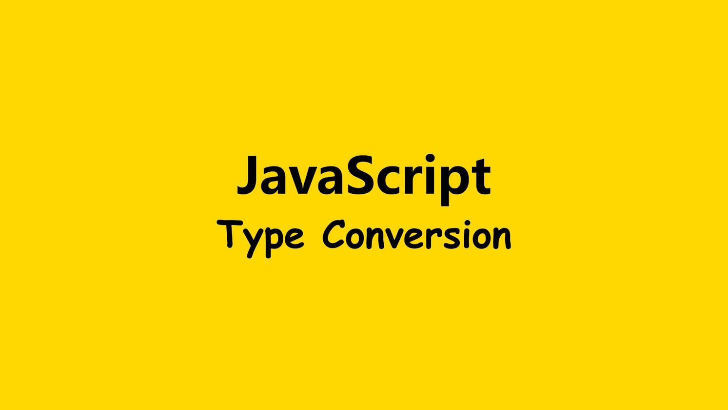 A Guide to Mastery in Type Conversion on JavaScript
