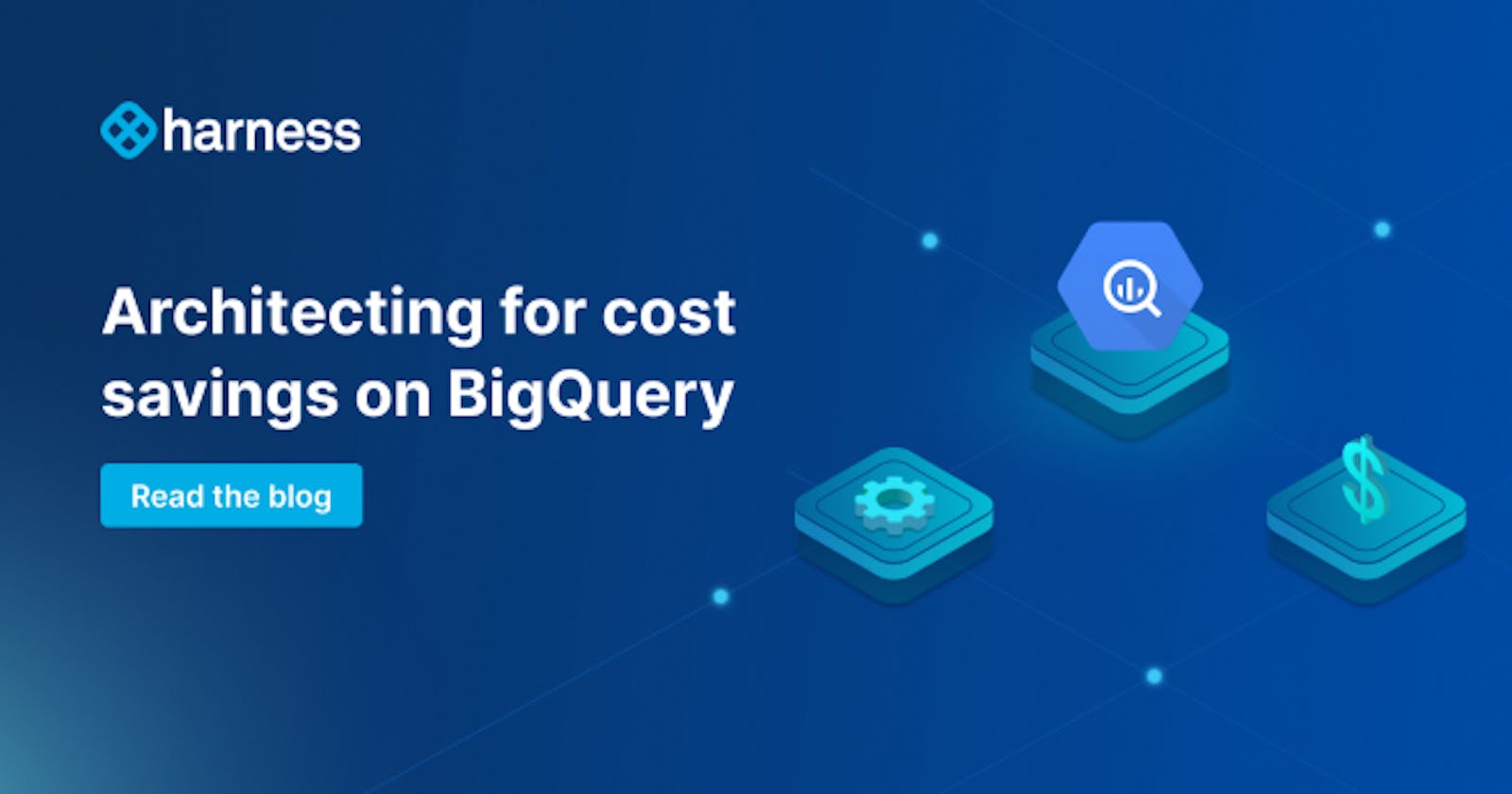 Architecting for Cost Savings on BigQuery