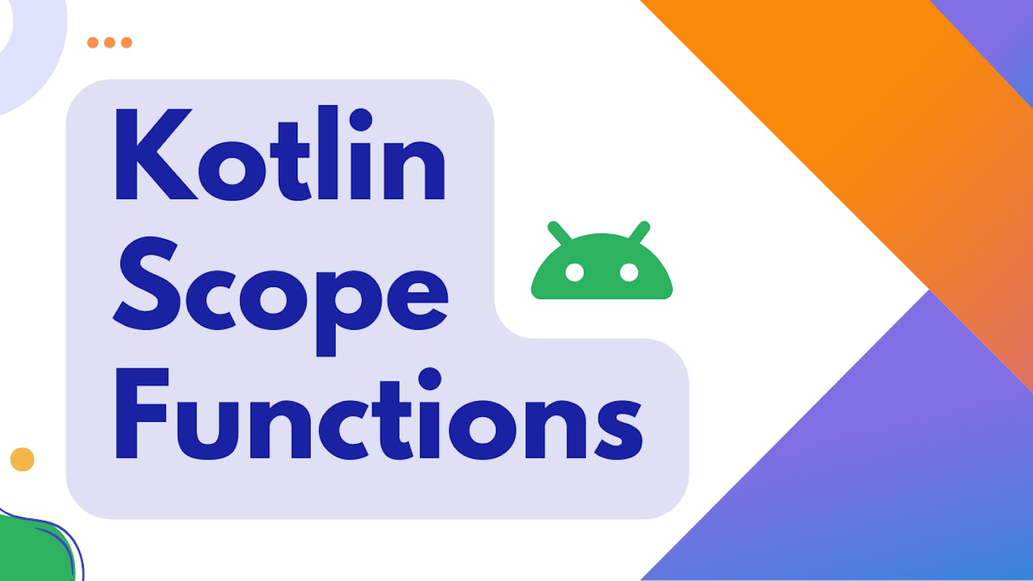 A Deep Dive into Kotlin's Scope Functions