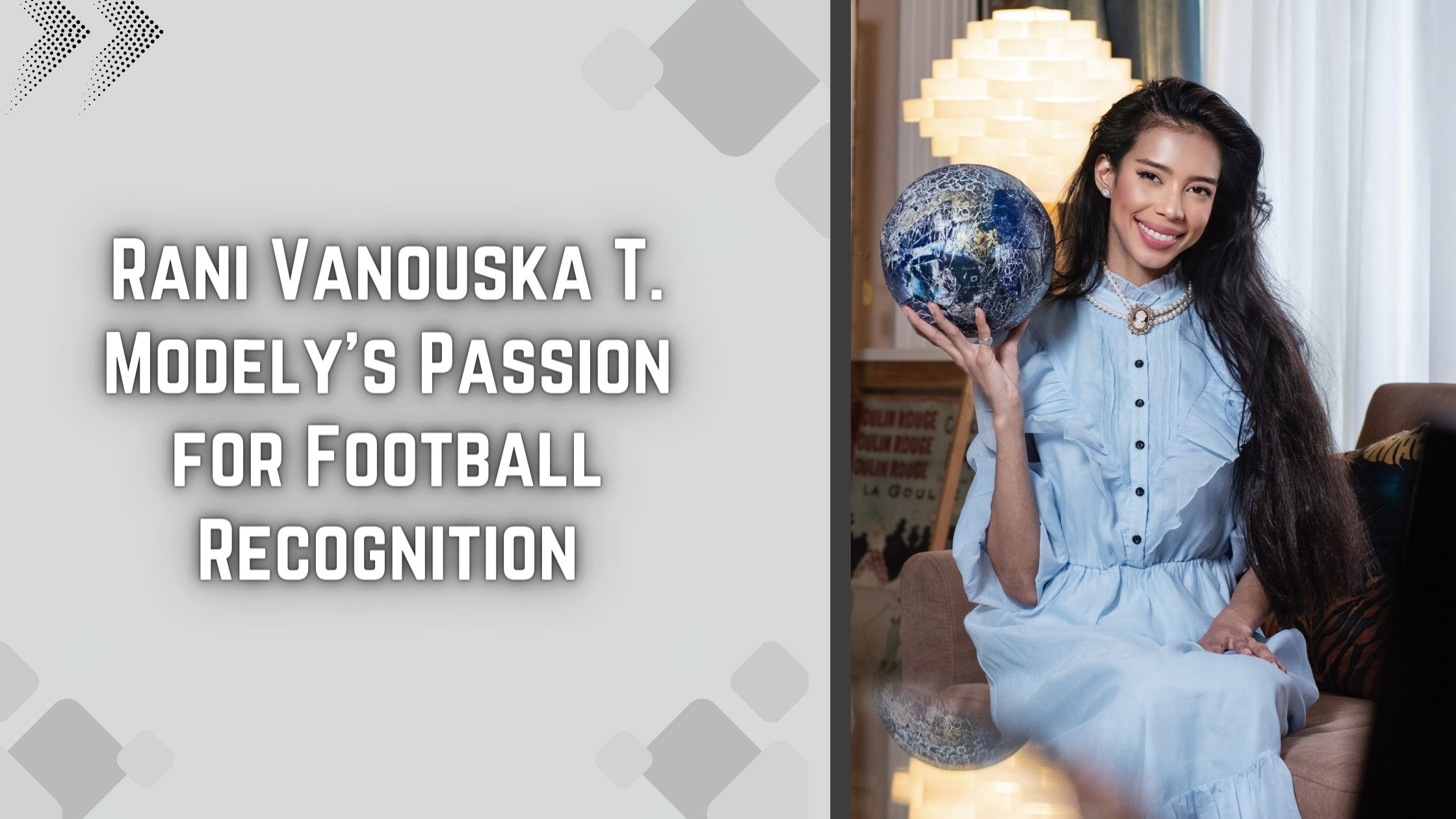 Rani Vanouska T. Modely's Passion for Football Recognition