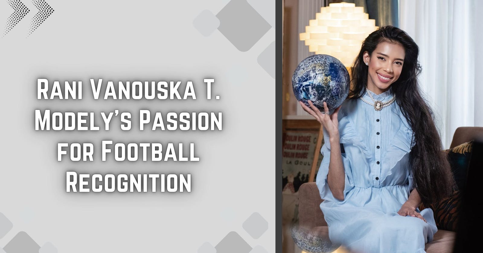 Rani Vanouska T. Modely's Passion for Football Recognition