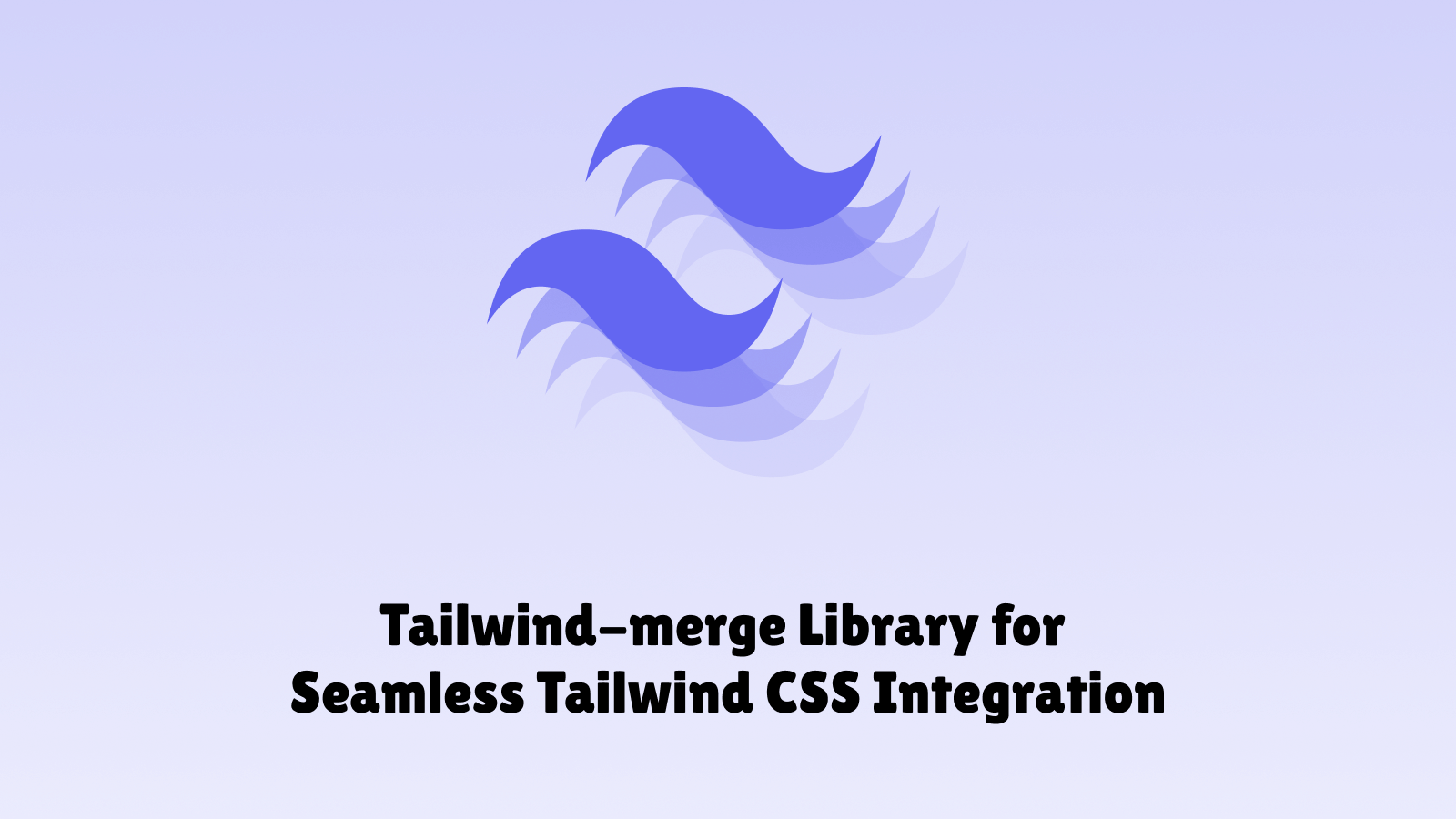 Tailwind-merge Library for Seamless Tailwind CSS Integration