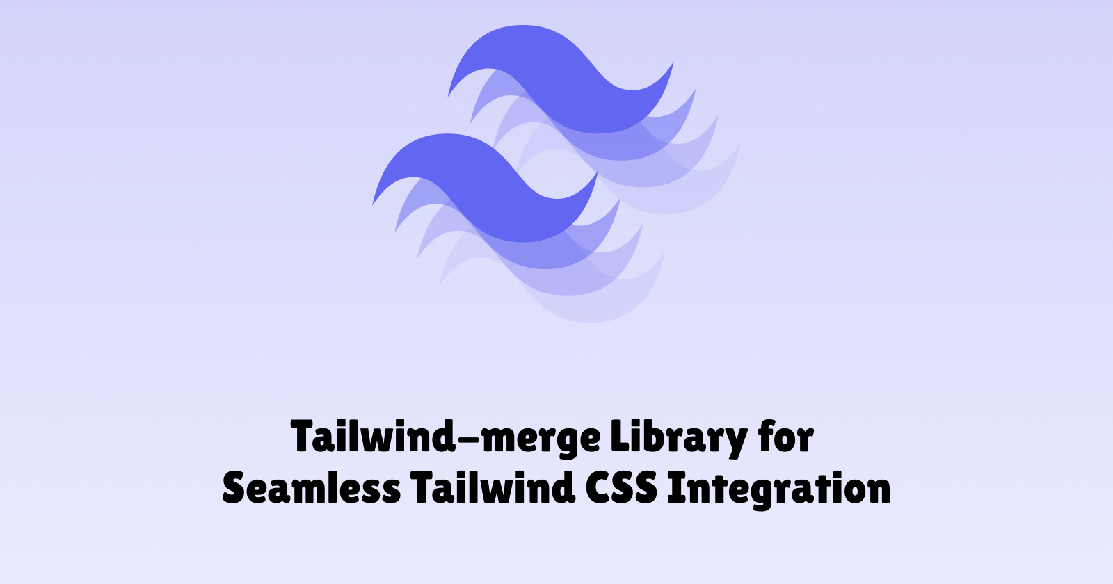 Tailwind-merge Library for Seamless Tailwind CSS Integration