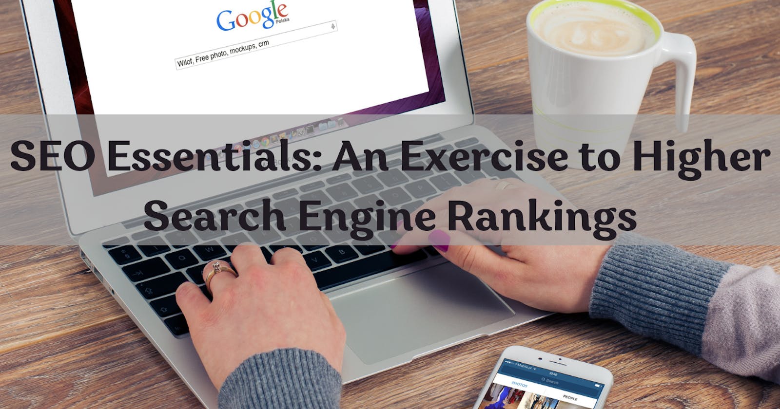 SEO Essentials: An Exercise to Higher Search Engine Rankings