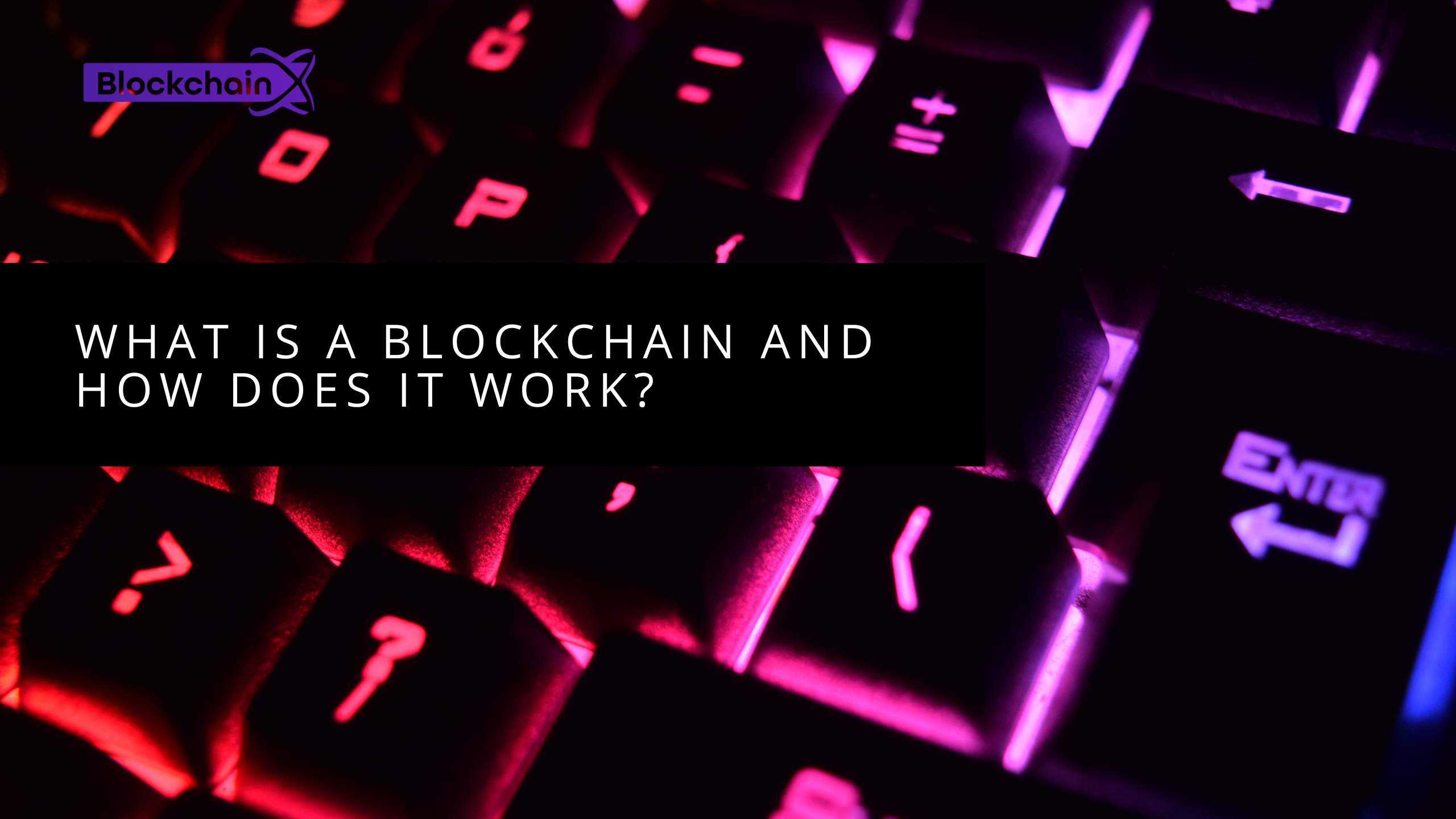 What is a blockchain and how does it work? Blockchain Money Investment and Business Benefits