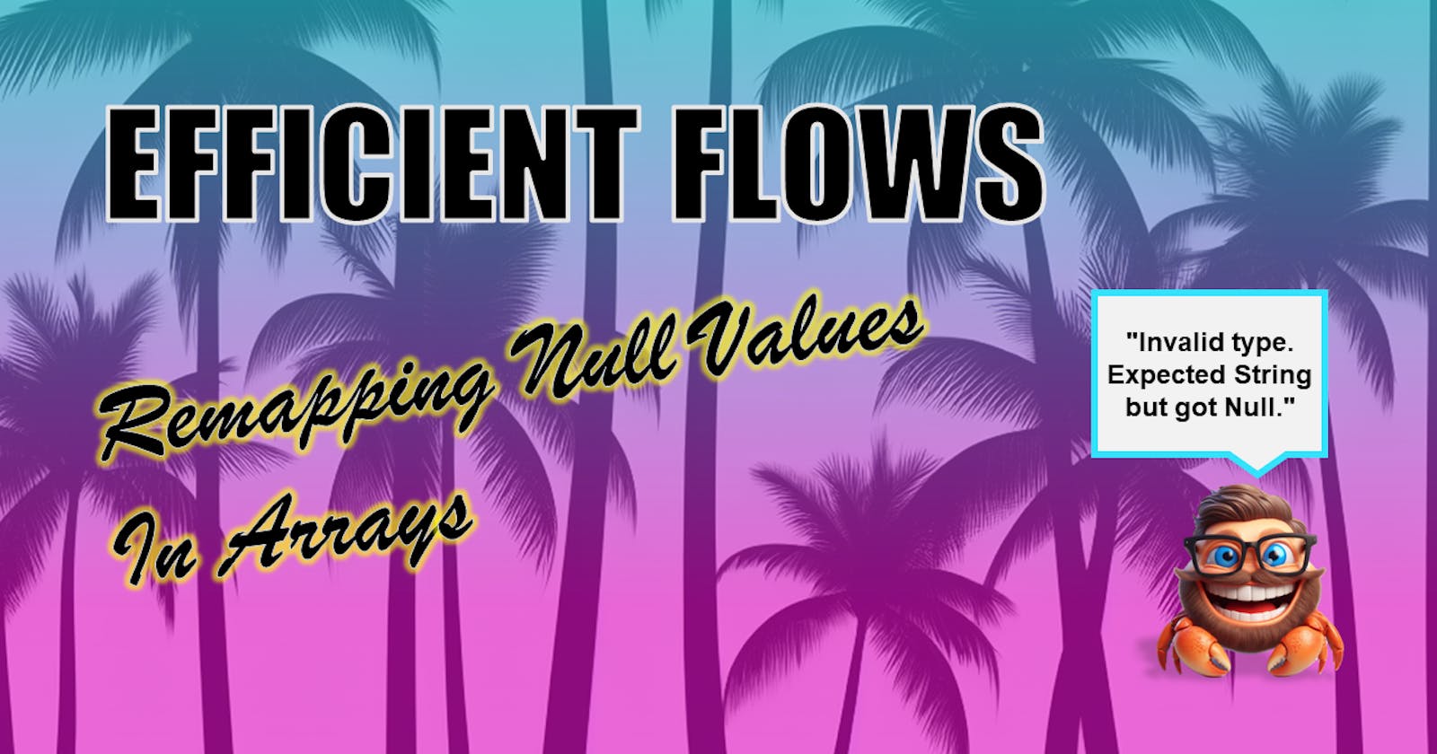 Efficient Flows - Remapping Known Null Values in an Array