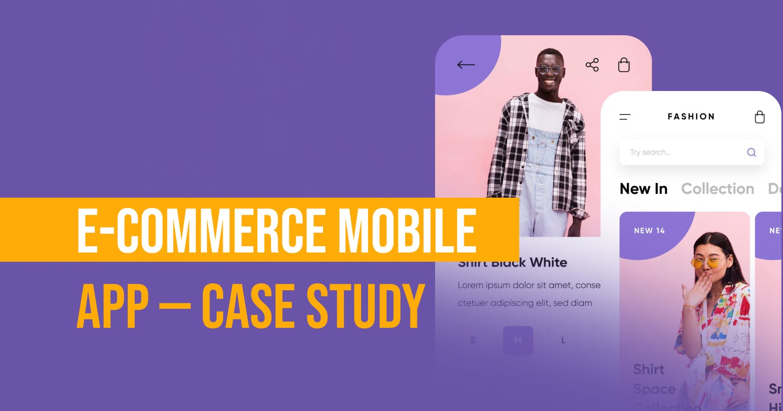 E-commerce Mobile App — CASE STUDY