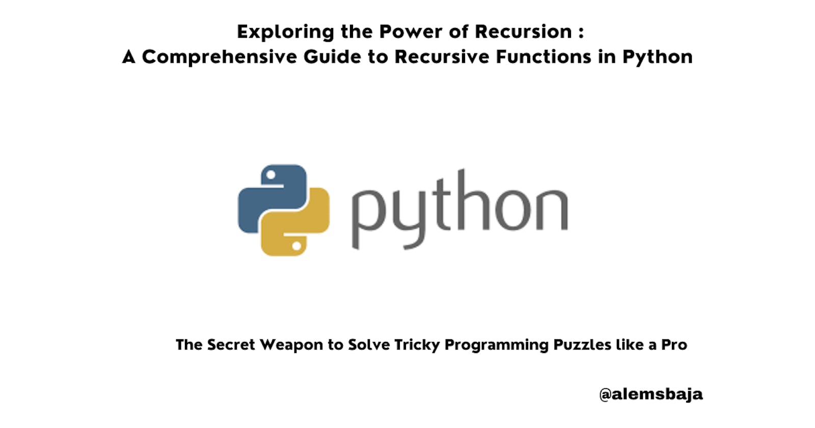 Exploring the Power of Recursion : A Comprehensive Guide to Recursive Functions in Python