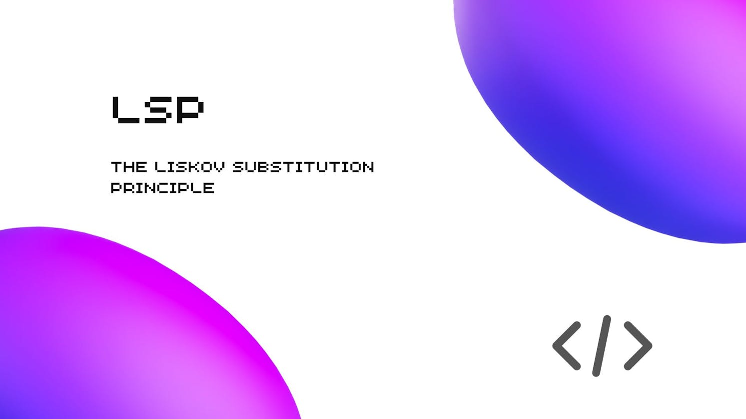The Liskov Substitution Principle.
