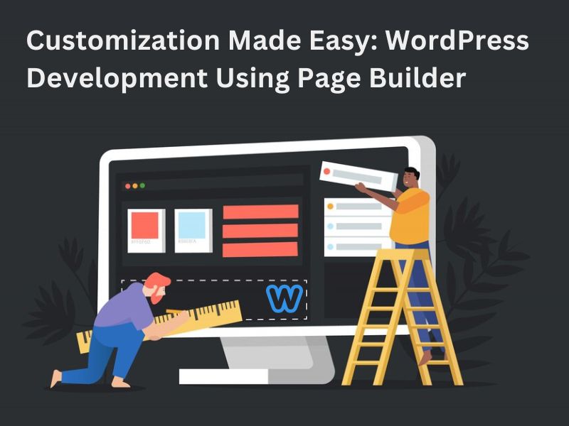 Customization Made Easy: Harnessing the Full Potential of Page Builder Modules