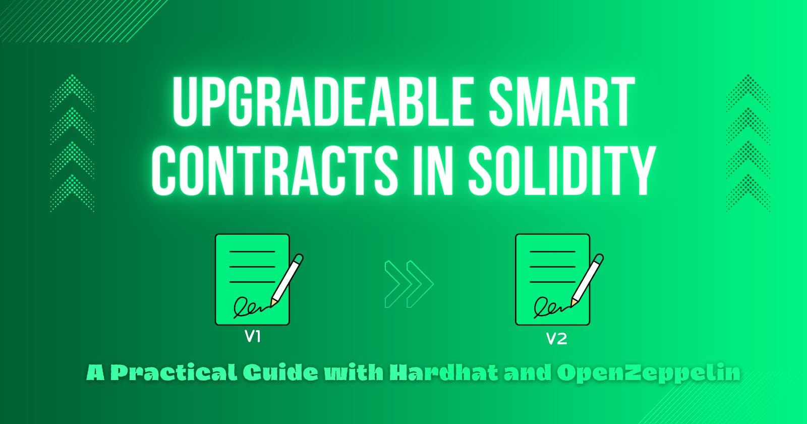 Upgradeable Smart Contracts in Solidity: A Practical Guide with Hardhat and OpenZeppelin