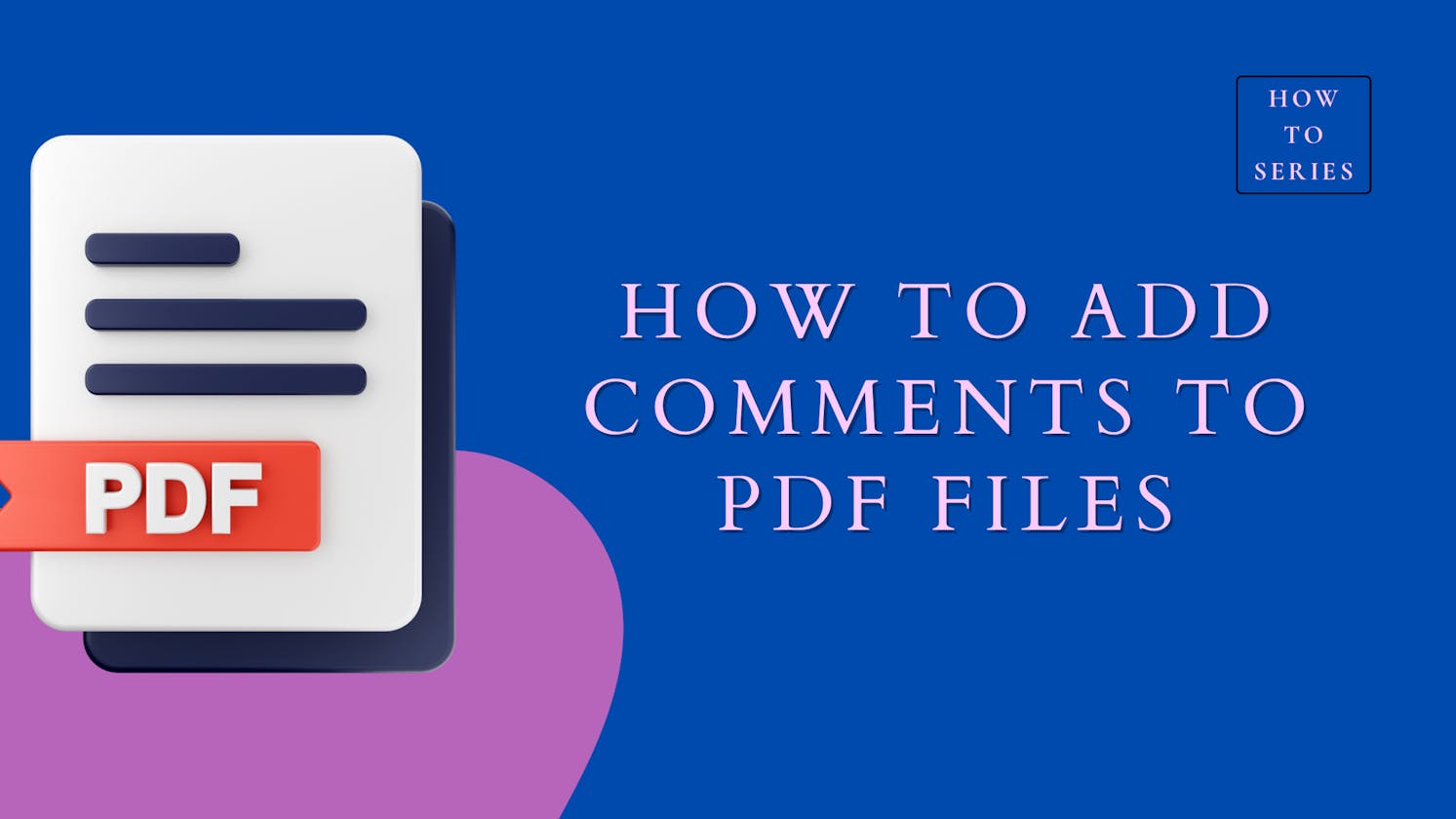 How to add comments to a PDF: 9 methods for 2024