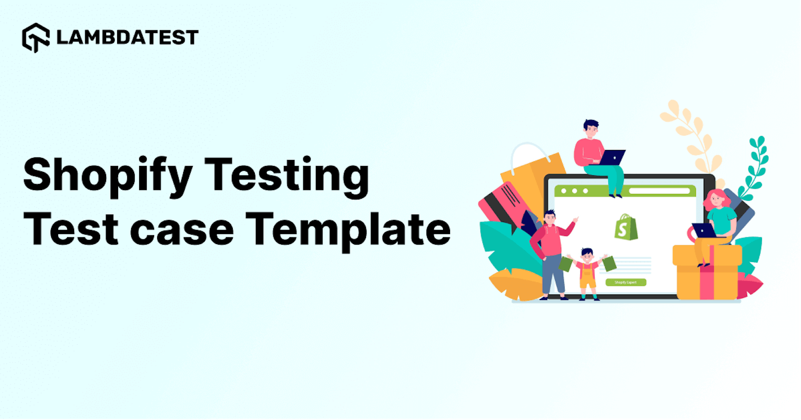 Shopify Testing Test case Template: Top 101+ Shopify Test Cases