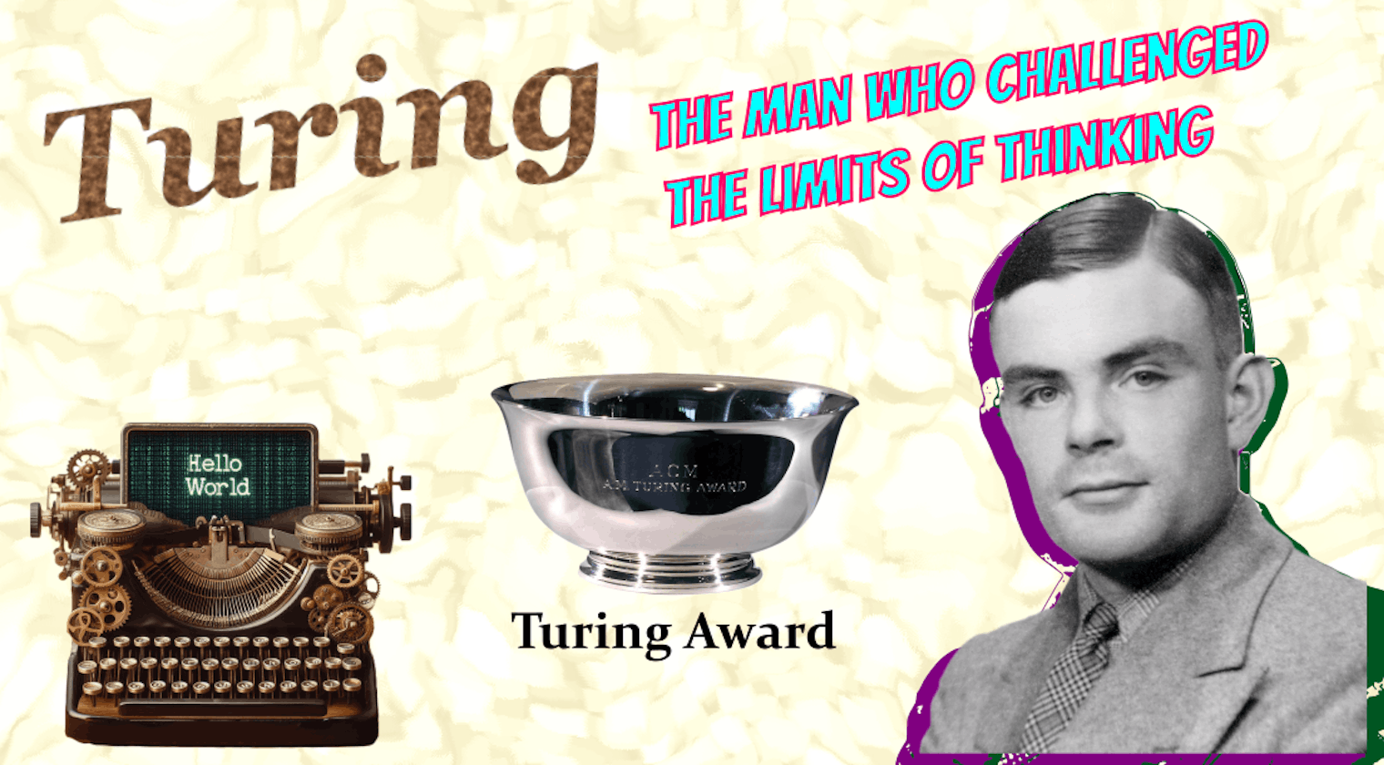Turing: The Man Who Invented the Computer and Challenged the Limits of Thinking