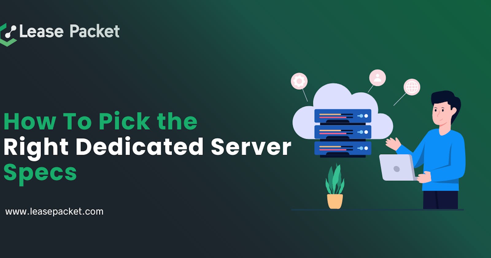 How To Pick The Right Dedicated Server Specs