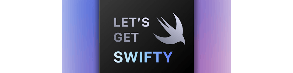 Let's Get Swifty