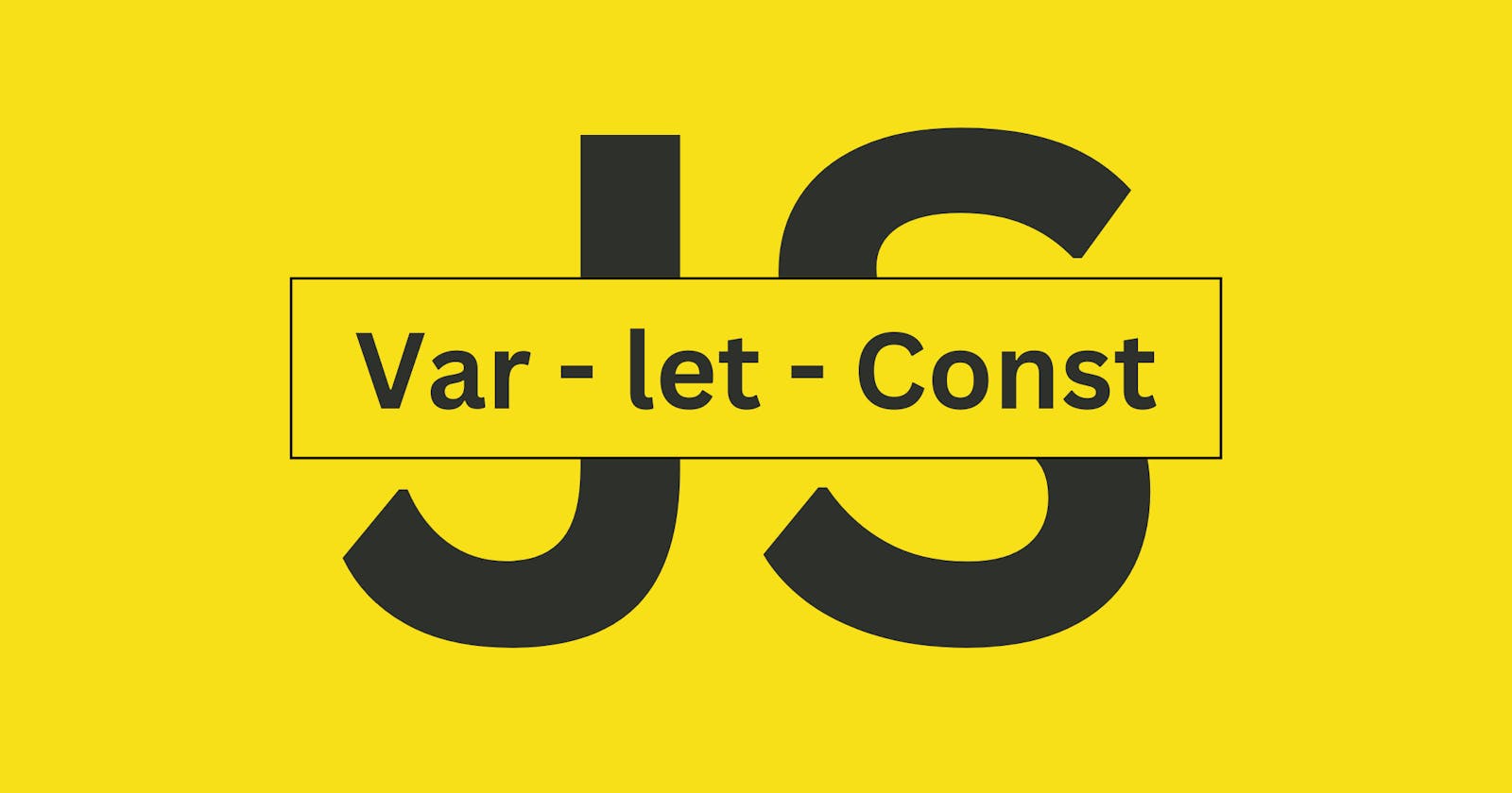var, let, const -to declare a variable in js.