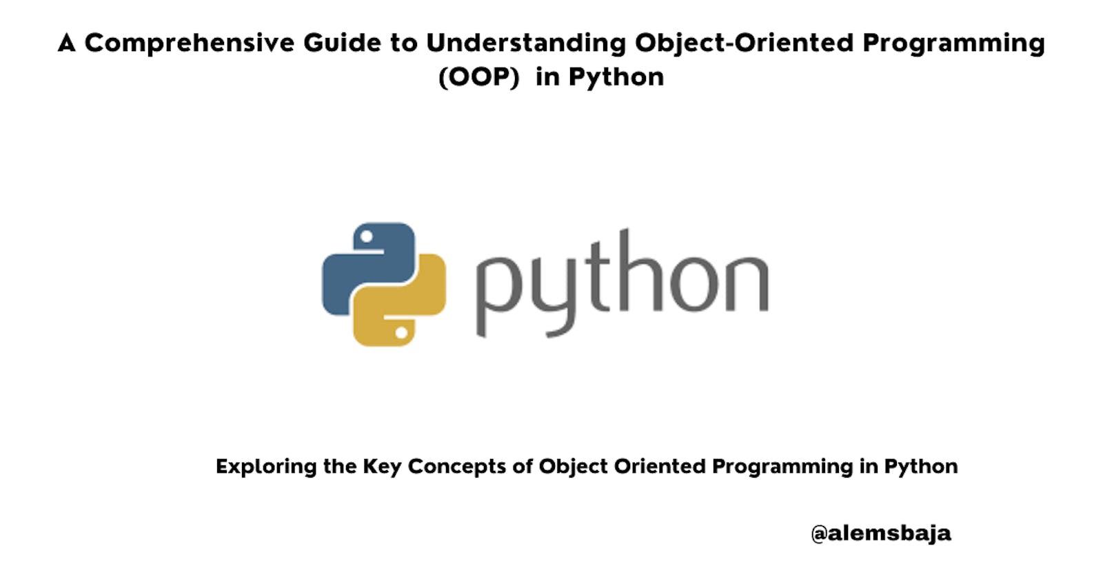 A Comprehensive Guide to Understanding Object-Oriented Programming (OOP)  in  Python