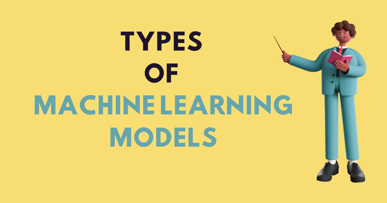 Types of Machine Learning Models