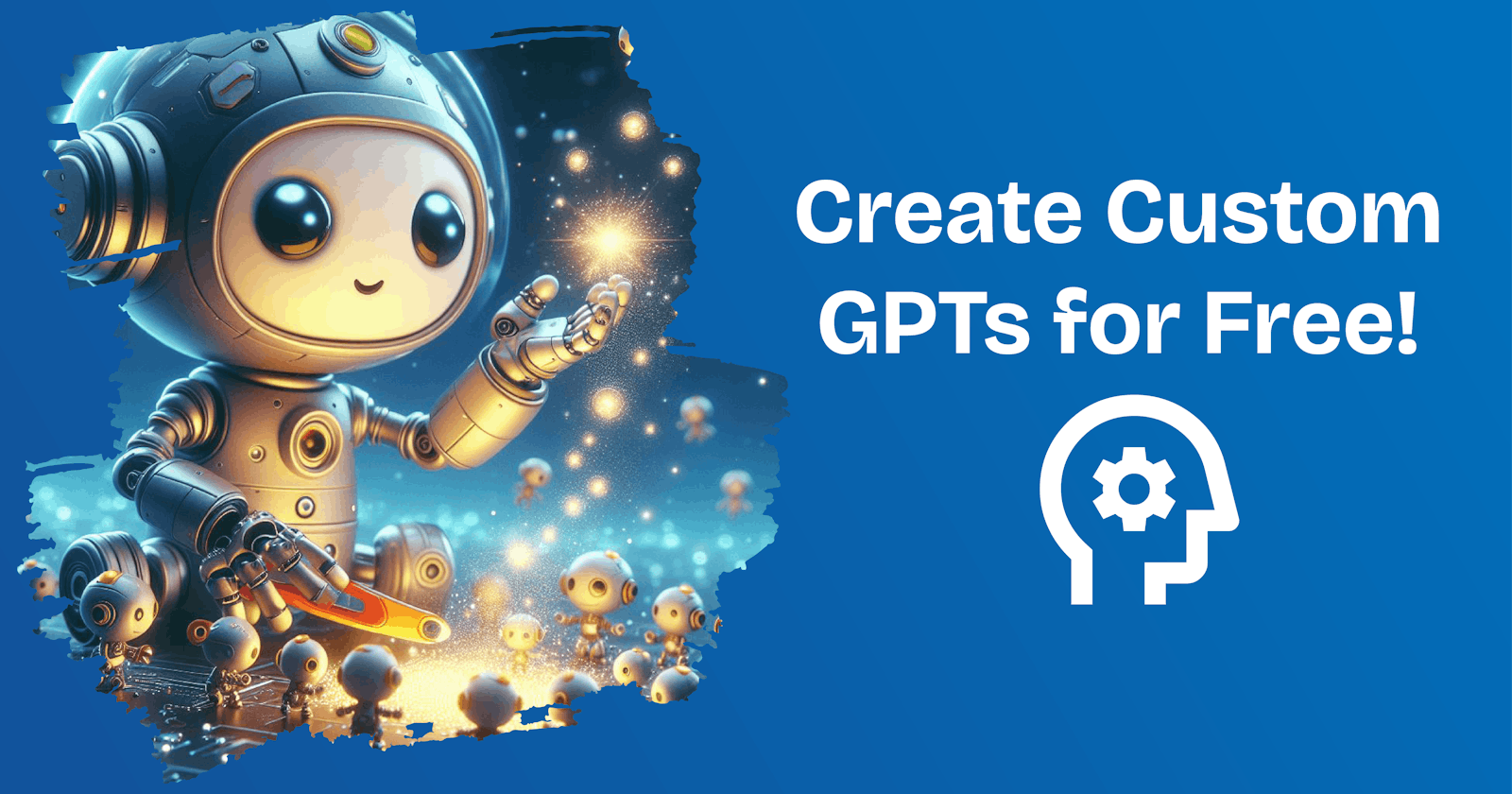 Create Your Custom GPTs for Free!