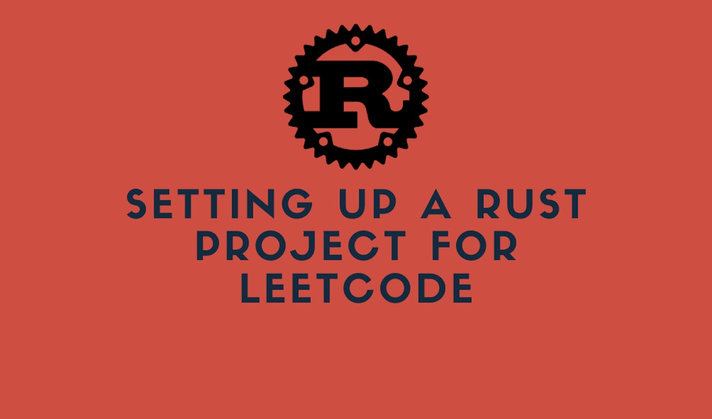 Setting up a Rust project for Leetcode
