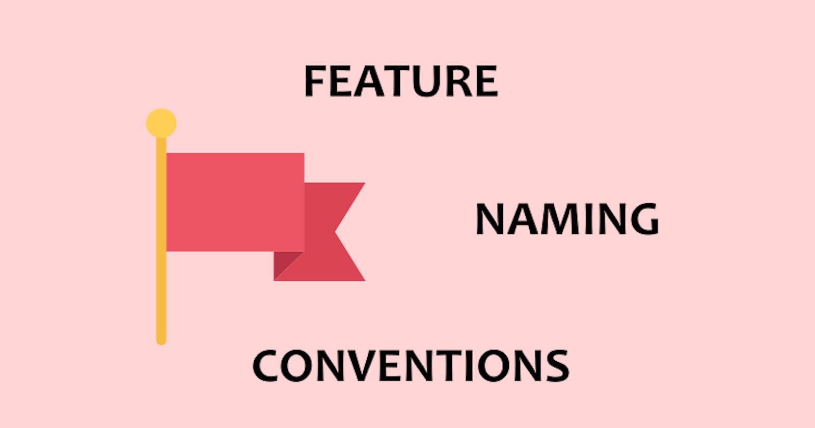 A quick guide to Feature Flag Naming Conventions