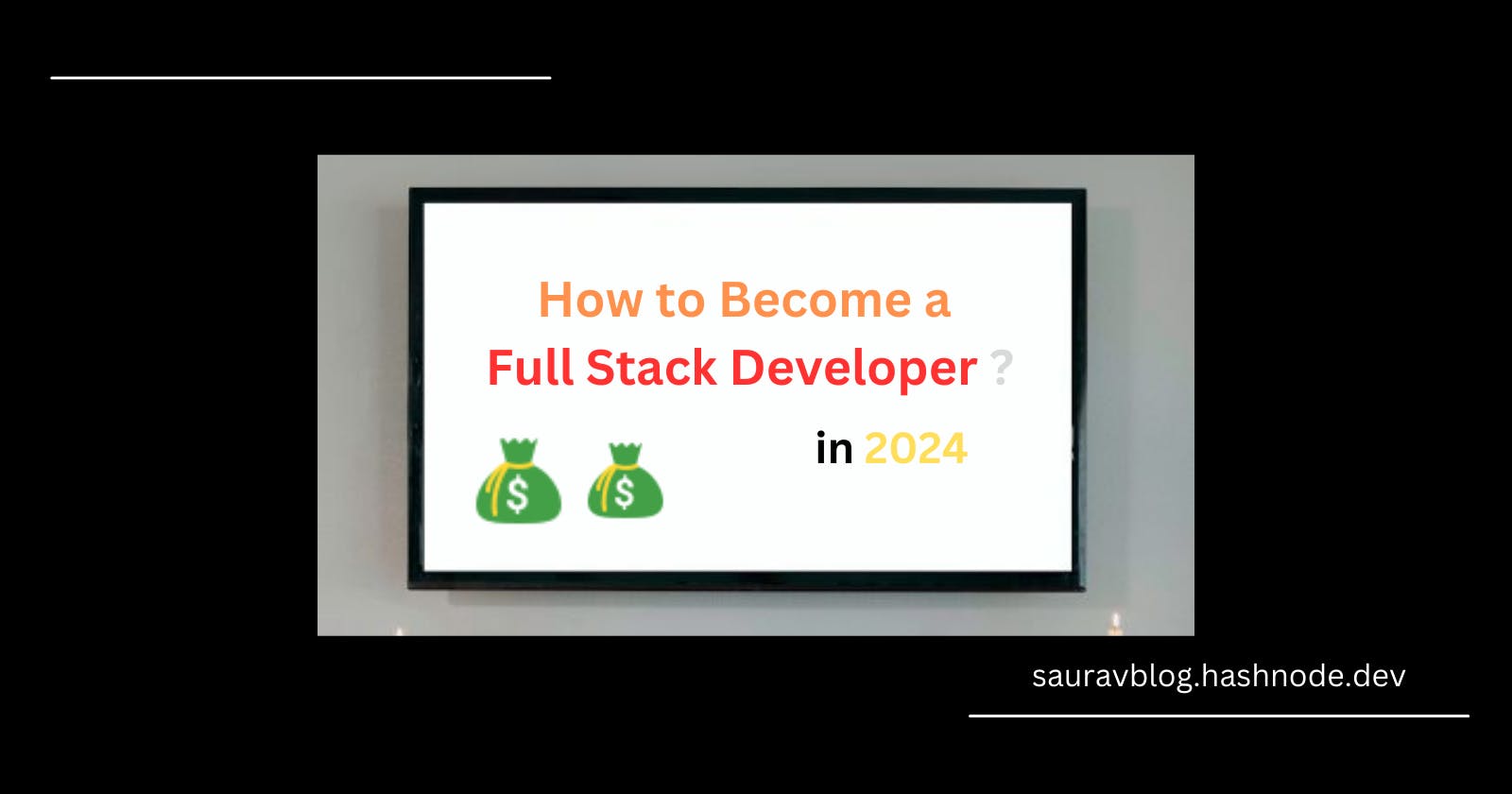 How to Become a Full-Stack Developer in 2024
