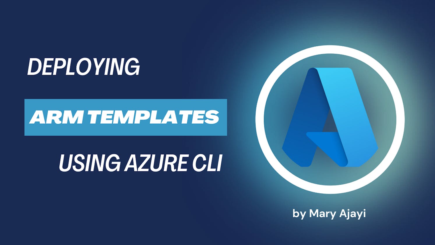 Efficient Virtual Machine Deployment with Azure CLI and ARM Templates: A Step-by-Step Guide