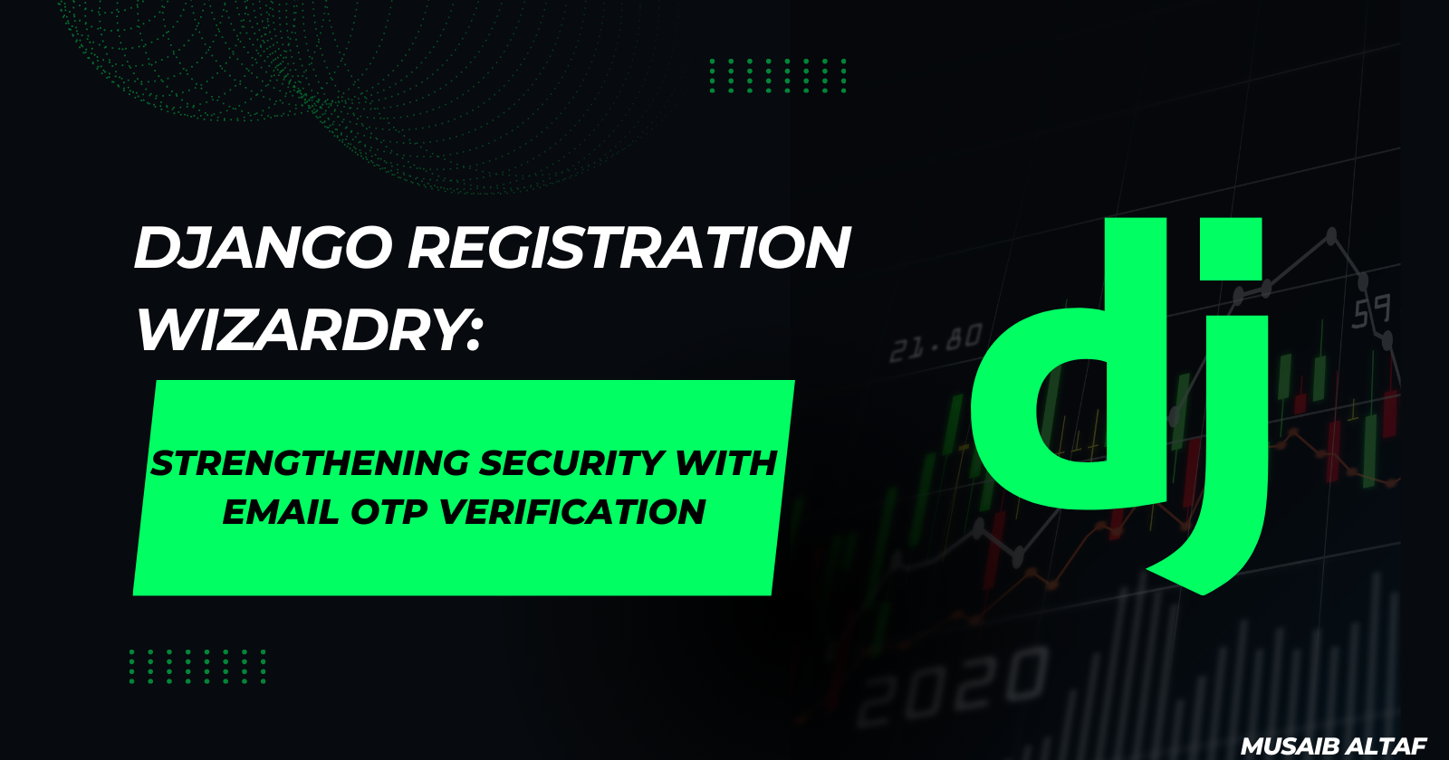 Django Registration Wizardry: Strengthening Security with Email OTP Verification