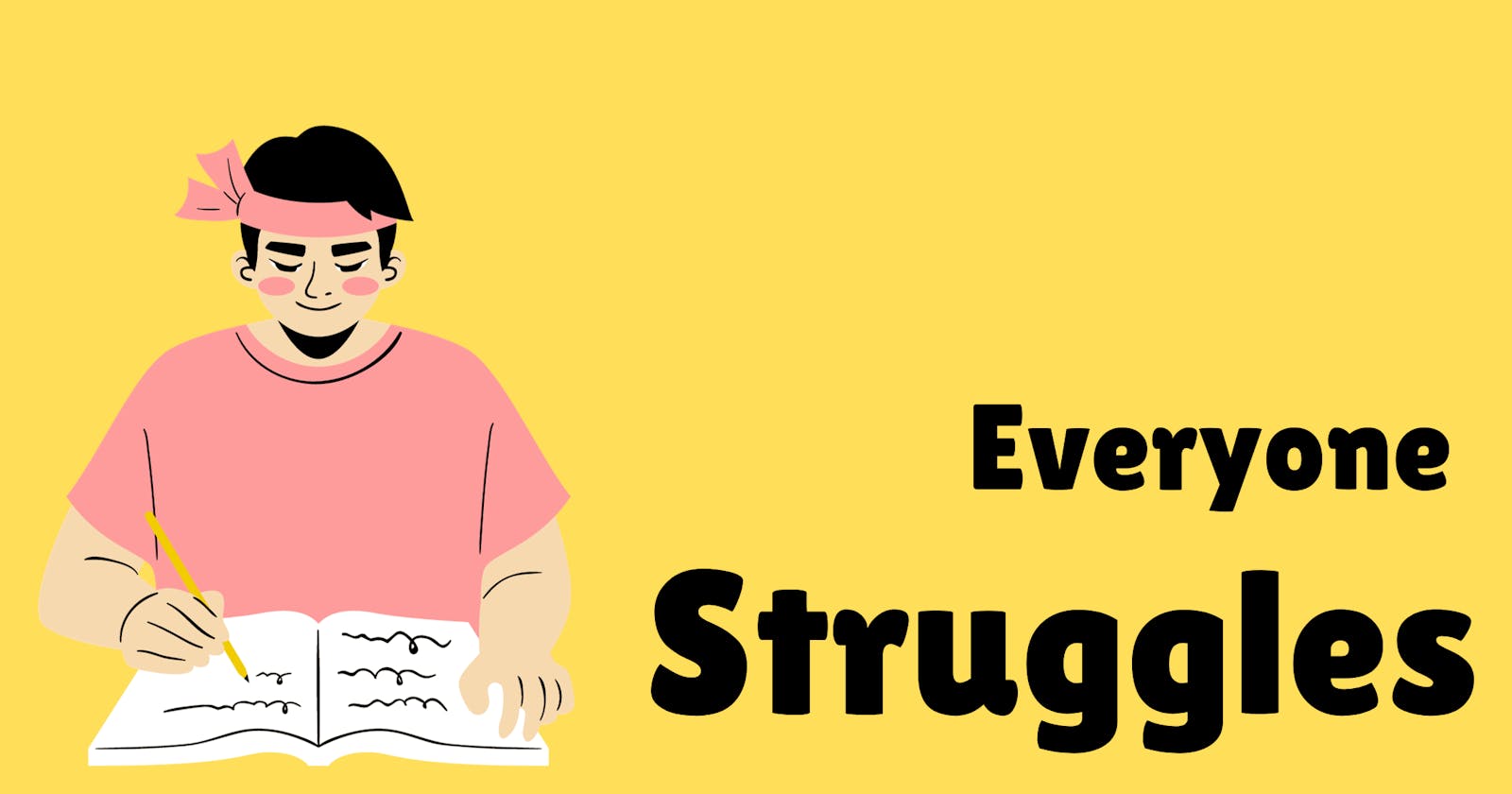Everyone Struggles: Embracing the Learning Curve