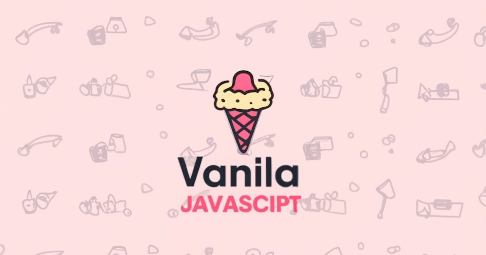 Unleashing the Purity of JavaScript: Embracing the Dominance of Vanilla Code