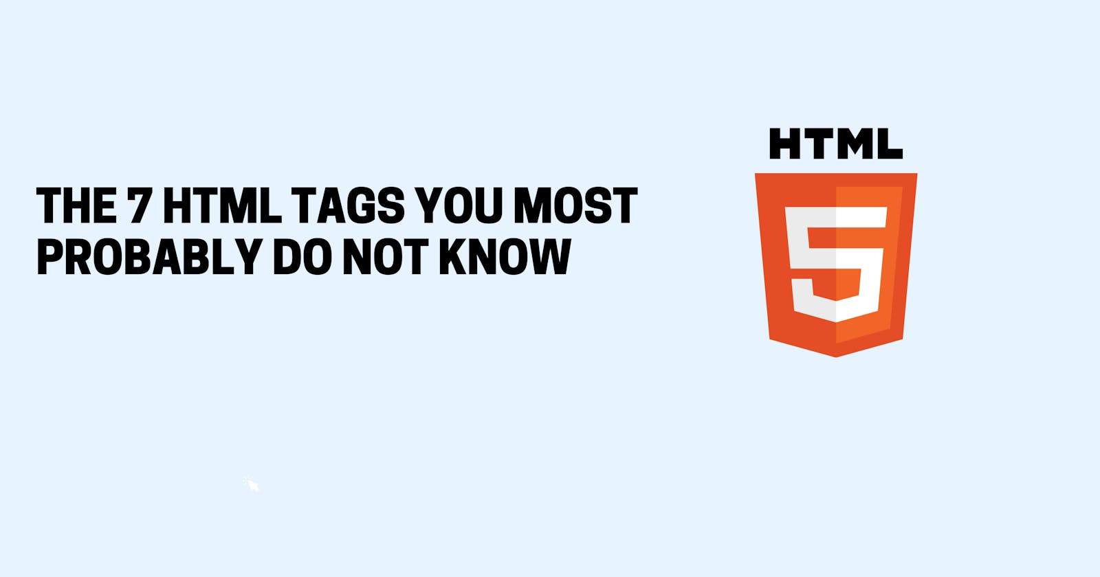 The 7 HTML Tags You Most Probably Do Not Know