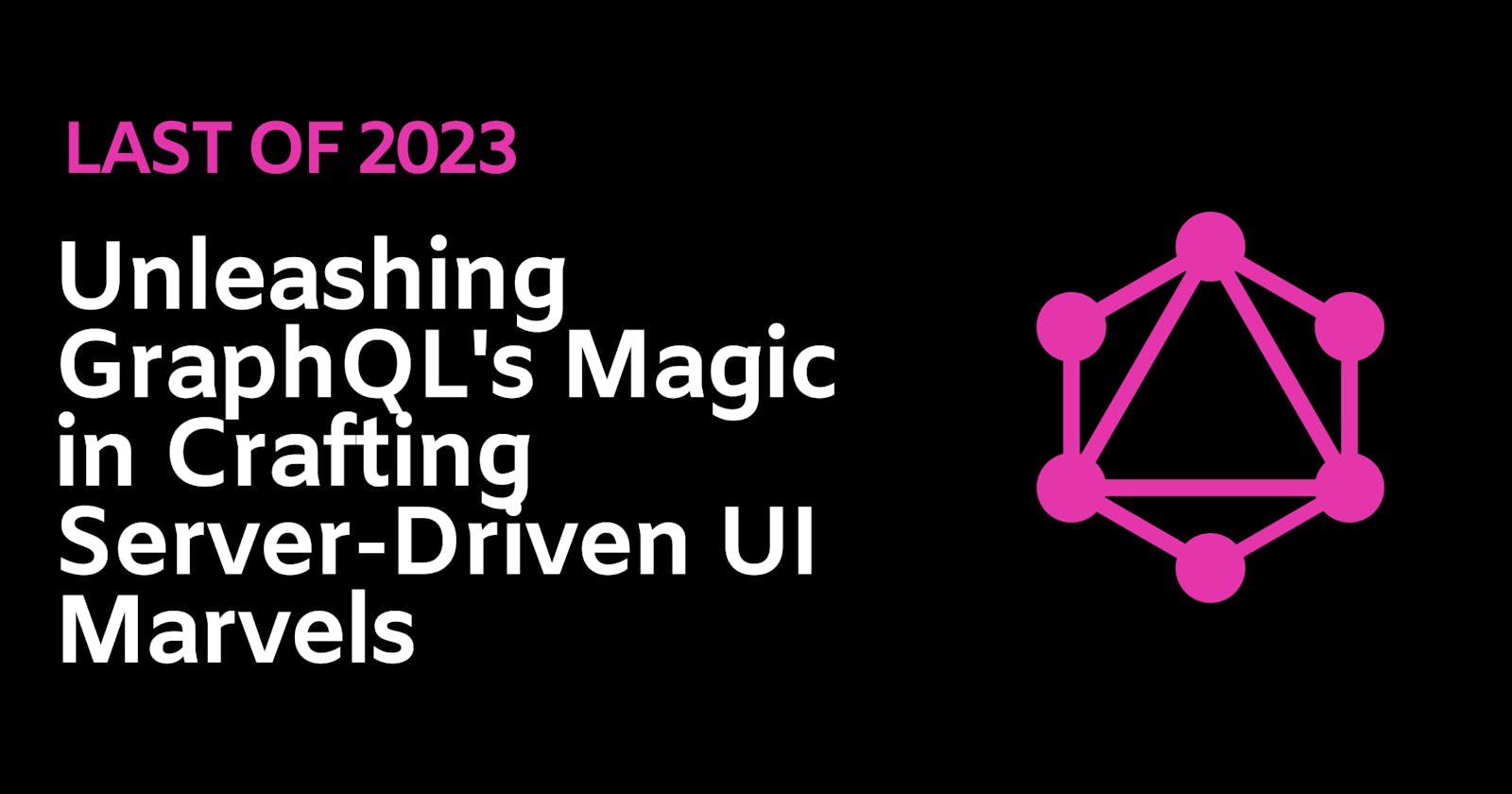 Unleashing GraphQL's Magic in Crafting Server-Driven UI Marvels