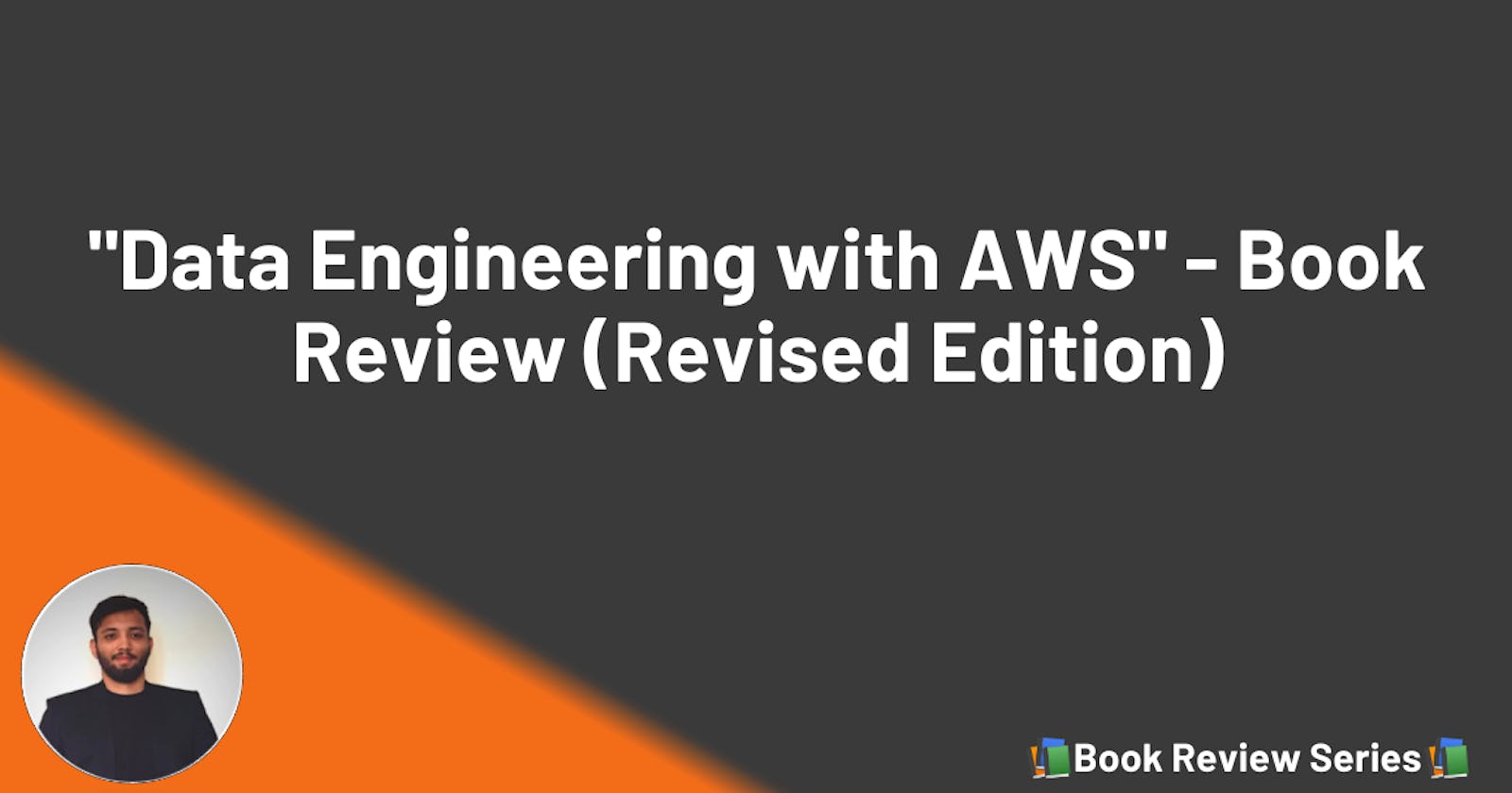 The revised edition of "Data Engineering with AWS" - Book Review