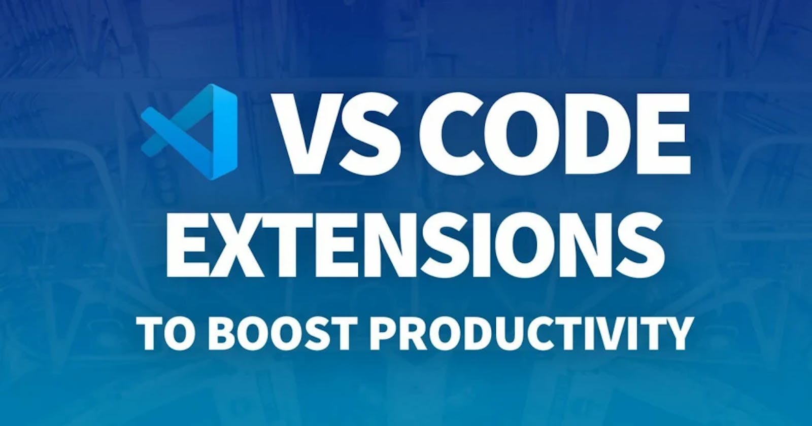 Must-Have VSCode Extensions for Web Development