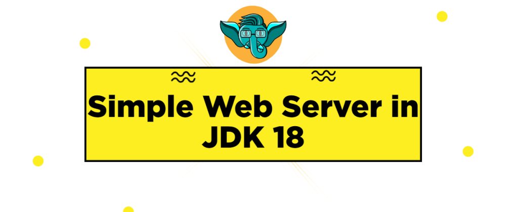Simple Web Server in JDK 18