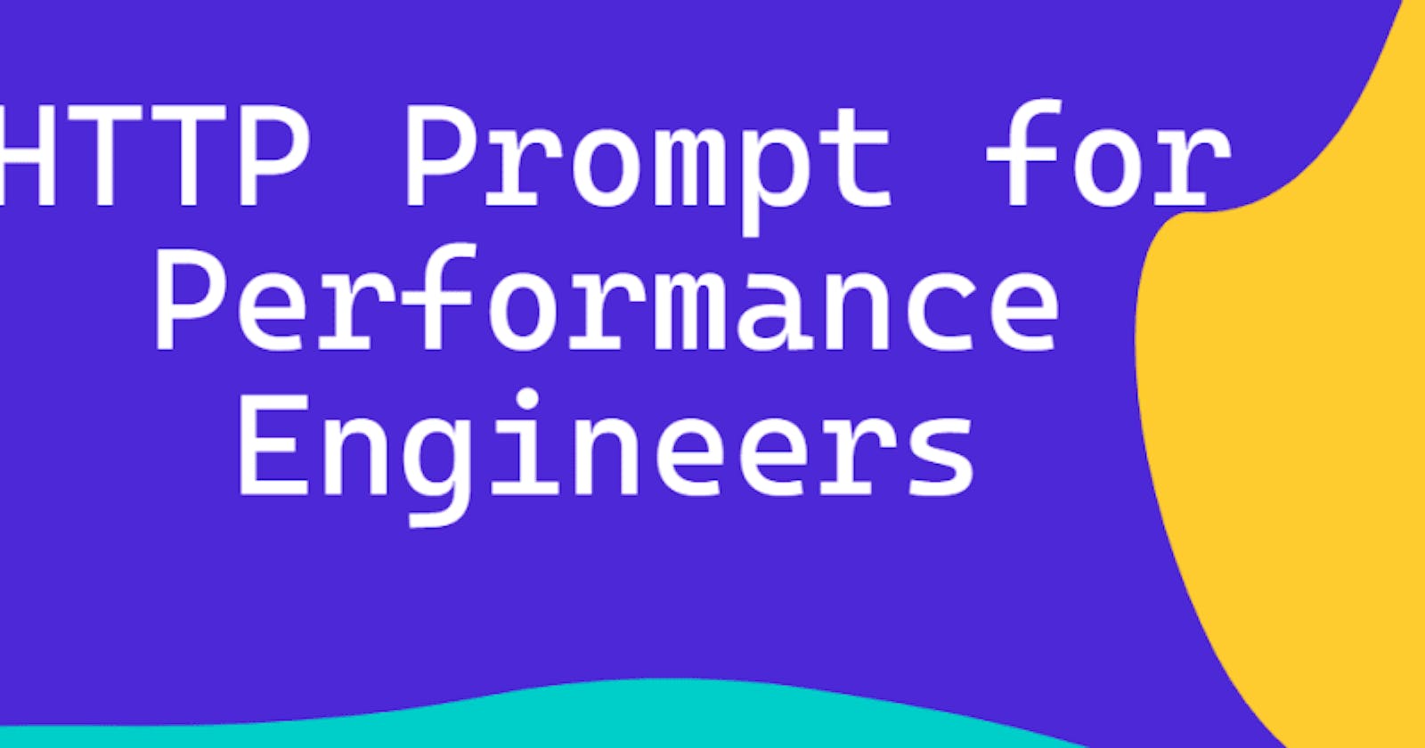 HTTP Prompt for Performance Engineers