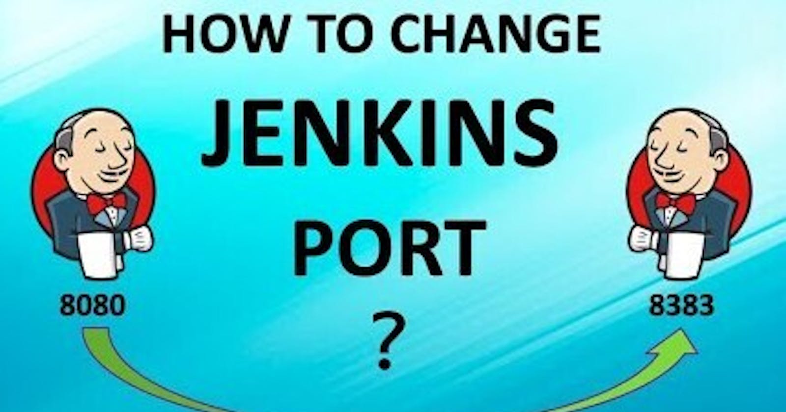 How to change Jenkins ports from default 8080 to {any port} in Linux.