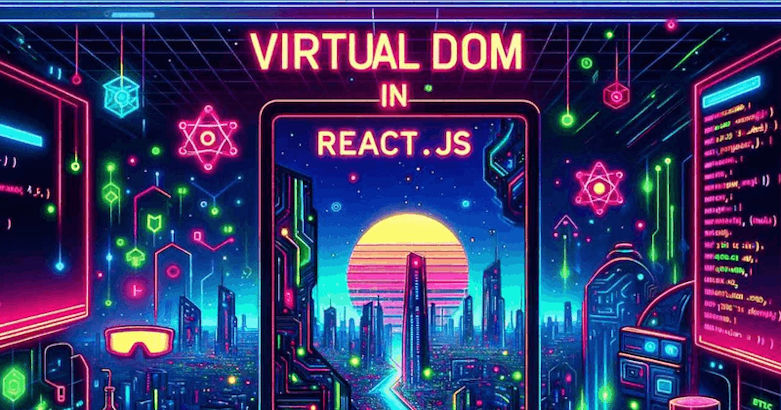 Understanding Virtual DOM in React