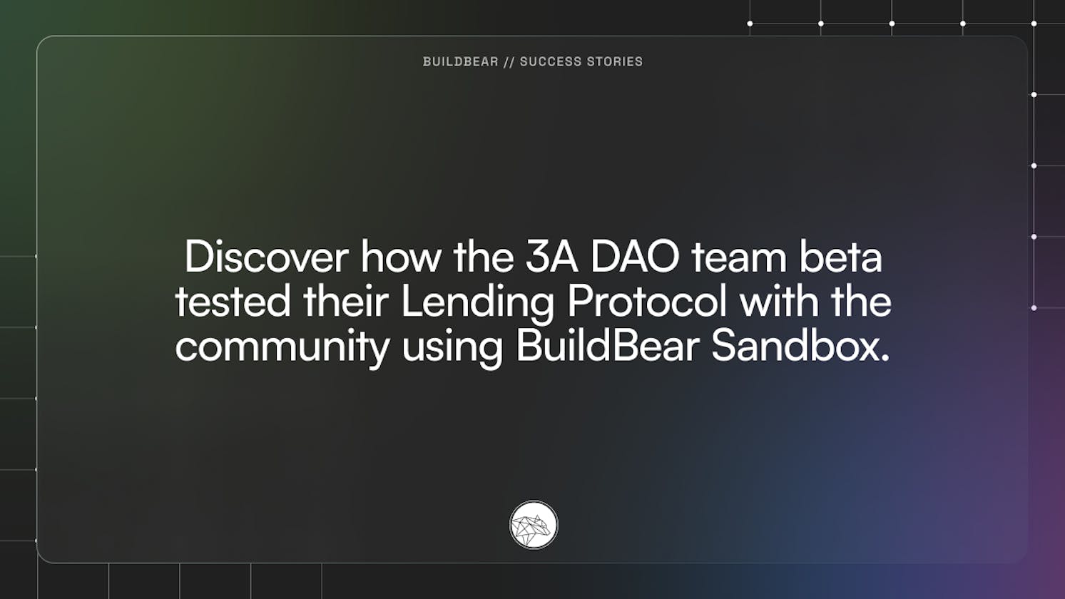 Discover how the 3A DAO team beta-tested their Lending Protocol with the community using BuildBear Sandbox.