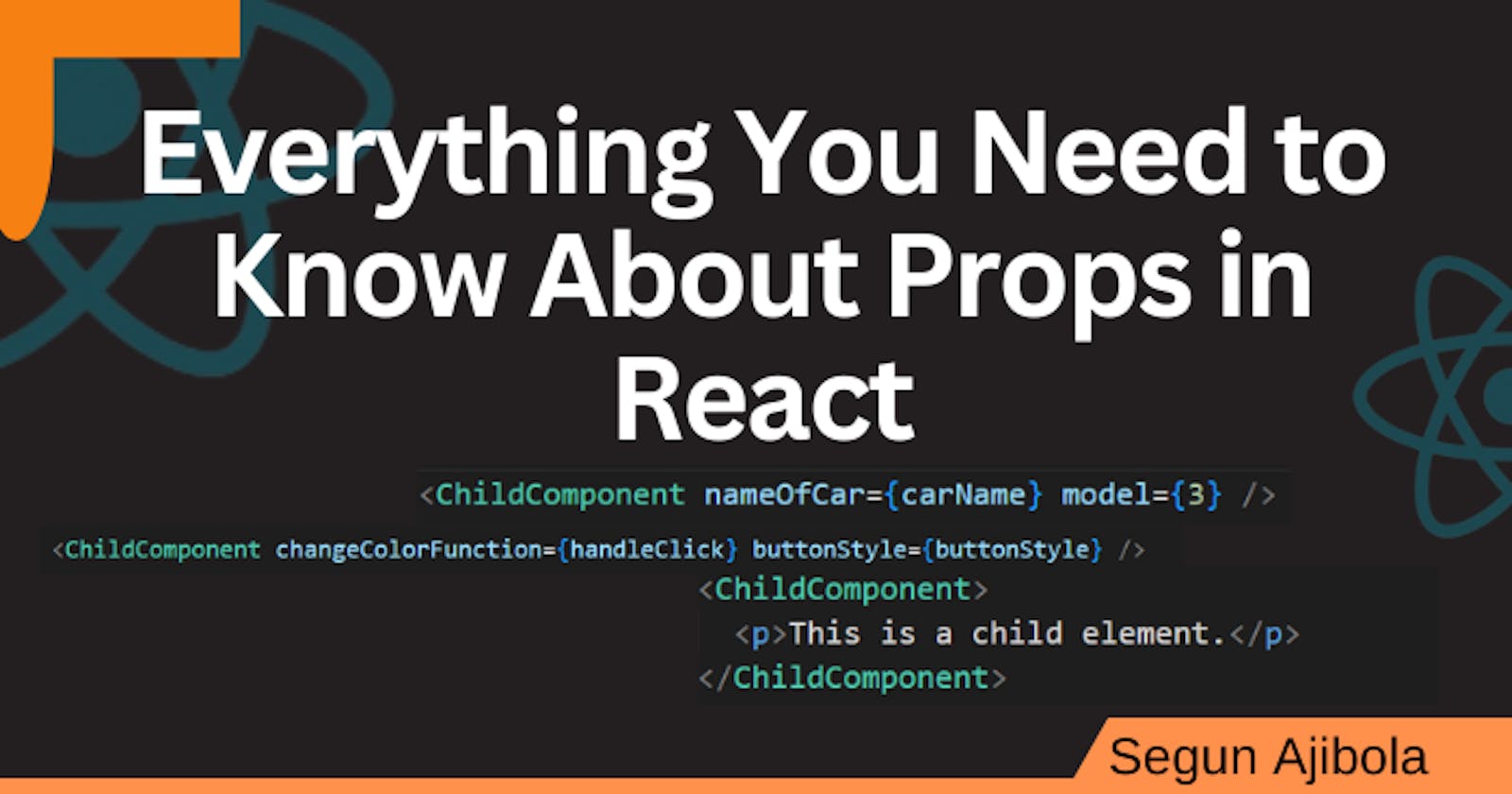 Everything You Need to Know About Props in React