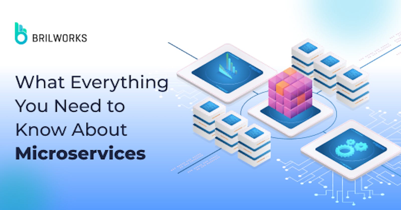 What Everything You Need to Know About Microservices