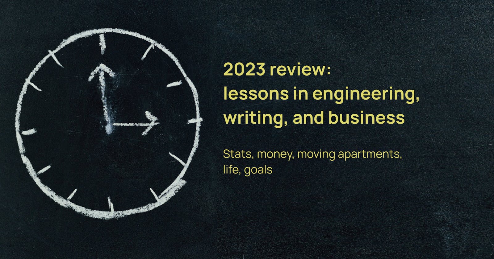 2023 review: lessons in engineering, writing, and business