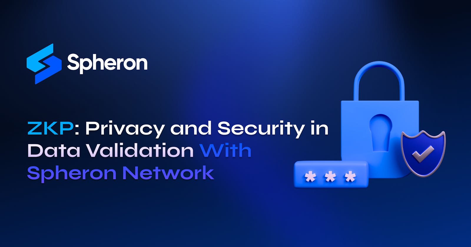ZKP: Privacy and Security in Data Validation With Spheron Network