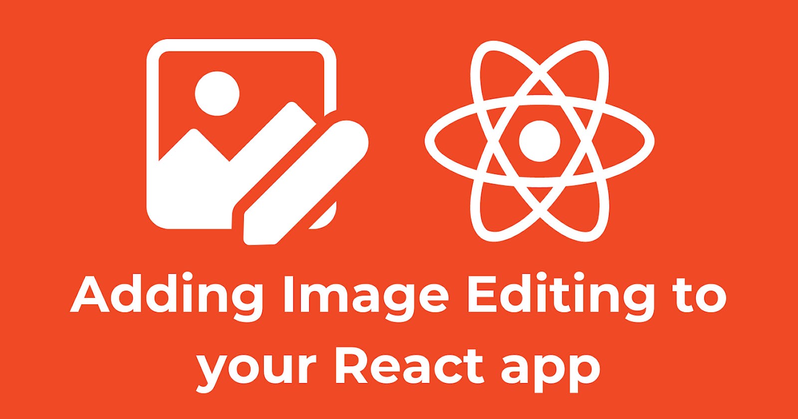 Enhance Your React Apps with Image Editing Capabilities